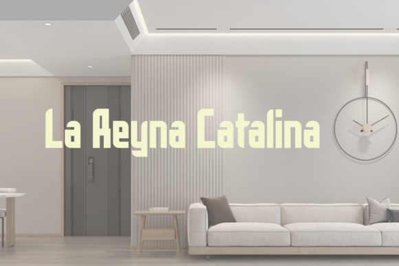 La Reyna Catalina: A Tall Sans Serif Typeface for Modern Web Design